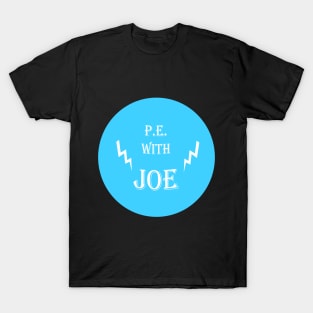 PE with Joe T-Shirt